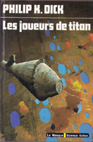 Philip K. Dick The Game-Players of Titan cover LES JOUEURS DE TITAN  